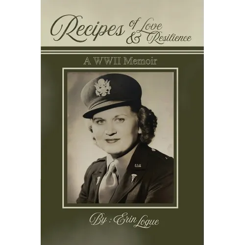 Recipes of Love & Resilience: A WWII Memoir