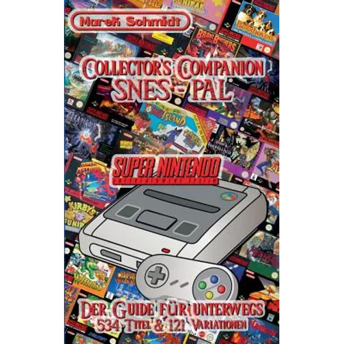 Collector's Companion - SNES PAL: 2015 - 1st Edition (534 Titel & 121 Variationen)