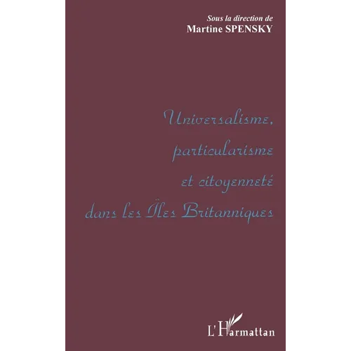 Universalisme, Particularisme Et Citoyennete Dans Les Iles Britanniques