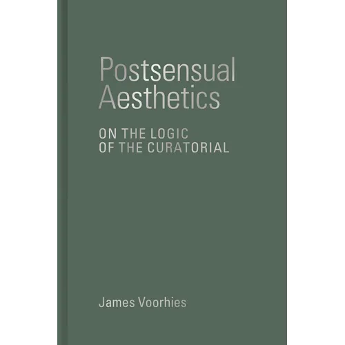 Postsensual Aesthetics: On the Logic of the Curatorial