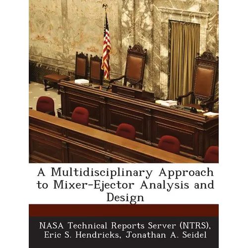A Multidisciplinary Approach to Mixer-Ejector Analysis and Design