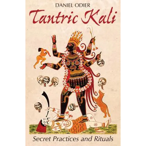 Tantric Kali: Secret Practices and Rituals