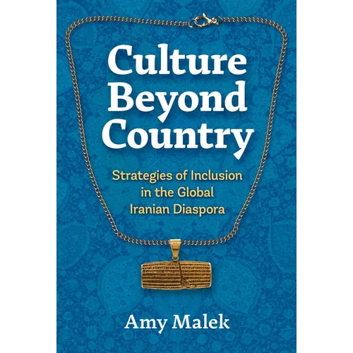 Culture Beyond Country: Strategies of Inclusion in the Global Iranian Diaspora