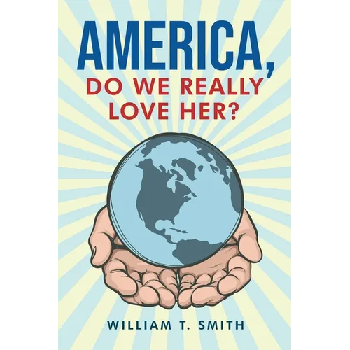America, Do We Really Love Her?
