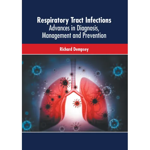 Respiratory Tract Infections: Advances in Diagnosis, Management and Prevention