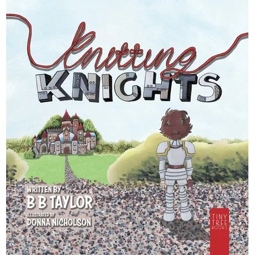Knitting Knights: A Crafty and Creative Tale of Trials and Trolls for Children Aged 5 to 7