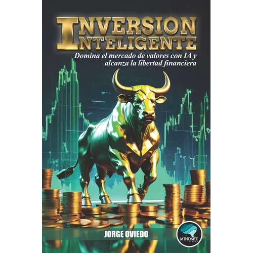 Inversión Inteligente: Tu guía para dominar el mercado de valores con IA y alcanzar la libertad financiera.