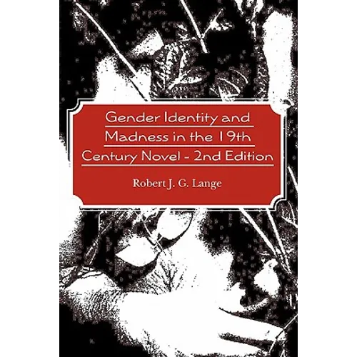 Gender Identity and Madness in the 19th Century Novel - 2nd Edition