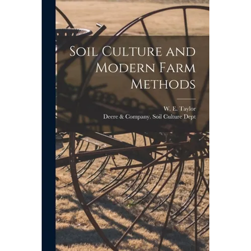 Soil Culture and Modern Farm Methods