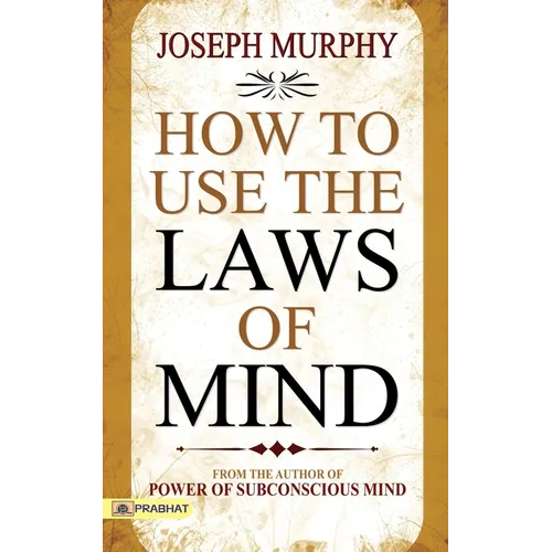 How to Use The Laws of Mind