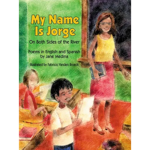 My Name Is Jorge: On Both Sides of the River (Poems in Spanish and English)