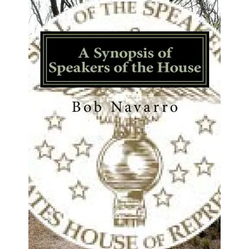 A Synopsis of Speakers of the House