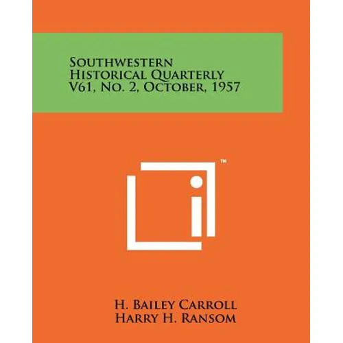 Southwestern Historical Quarterly V61, No. 2, October, 1957