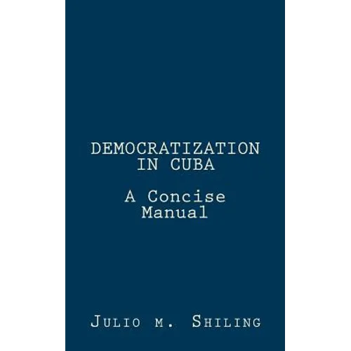 Democratization in Cuba: A Concise Manual