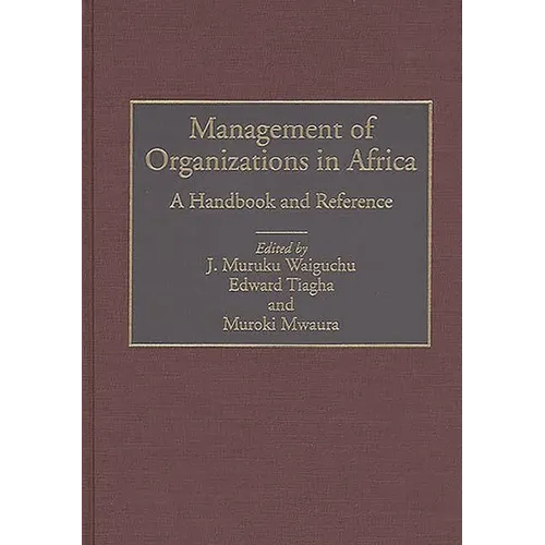 Management of Organizations in Africa: A Handbook and Reference