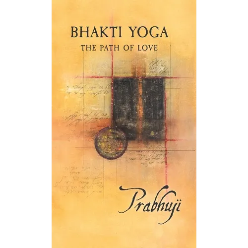Bhakti Yoga: The path of love
