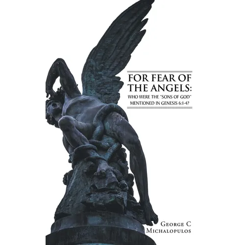 For Fear of the Angels: Who Were the "Sons of God" Mentioned in Gen 6:1-4?