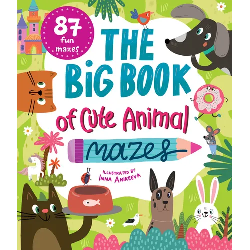 The Big Book of Cute Animal Mazes
