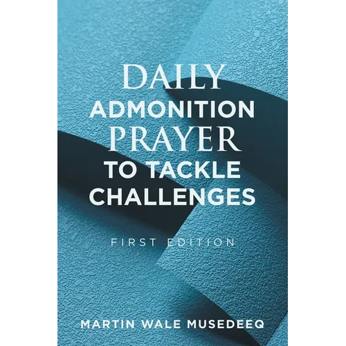 Daily Admonition Prayer to Tackle Challenges