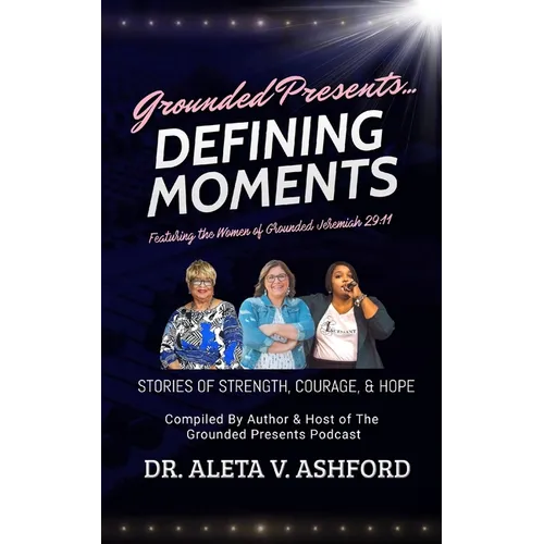 Defining Moments: Stories of Strength, Courage, & Hope