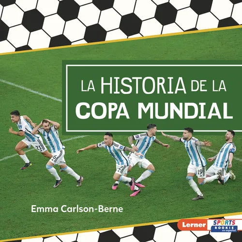 La Historia de la Copa Mundial (the Story of the World Cup)