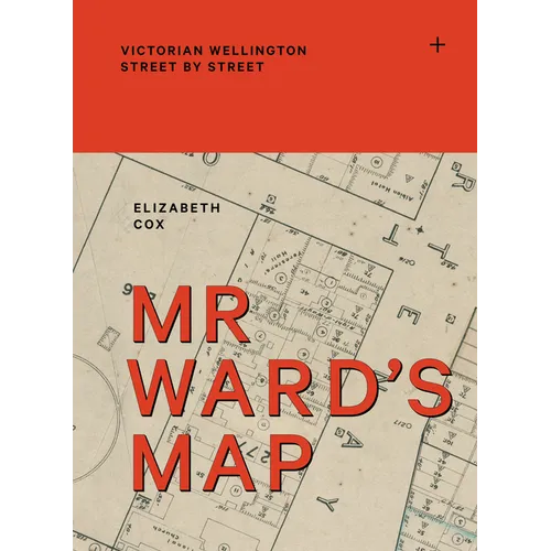 MR Ward's Map: Victorian Wellington Street by Street