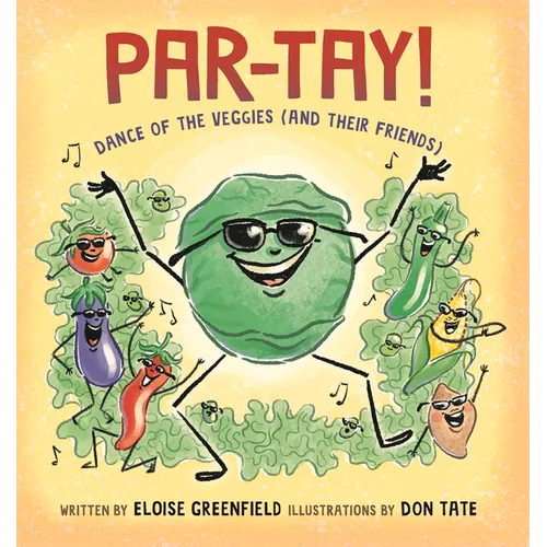 Par-Tay!: Dance of the Veggies (and Their Friends)