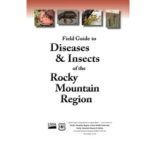 Field Guide to Diseases and Insects of the Rocky Mountain Region