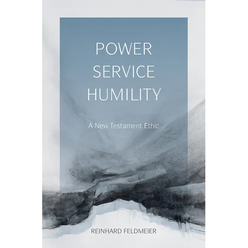 Power, Service, Humility: A New Testament Ethic
