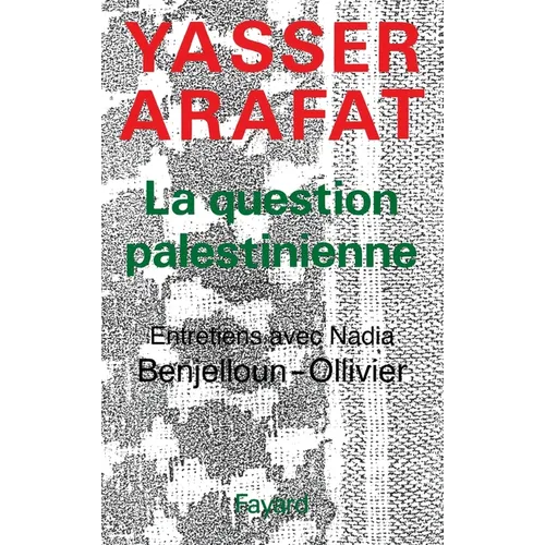 La Question palestinienne: Entretiens avec Nadia Benjelloun-Ollivier