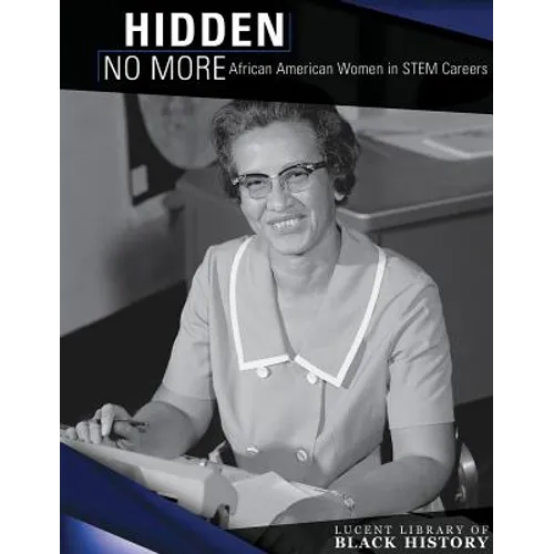 Hidden No More: African American Women in Stem Careers