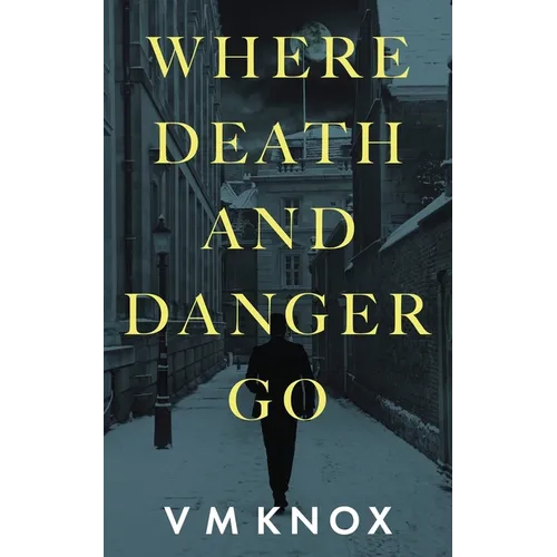Where Death and Danger Go