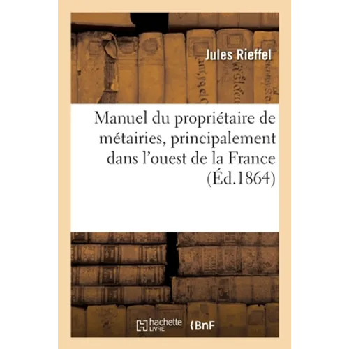 Manuel du propriétaire de métairies, principalement dans l'ouest de la France
