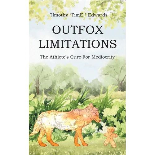 Outfox Limitations: The Athlete's Cure for Mediocrity