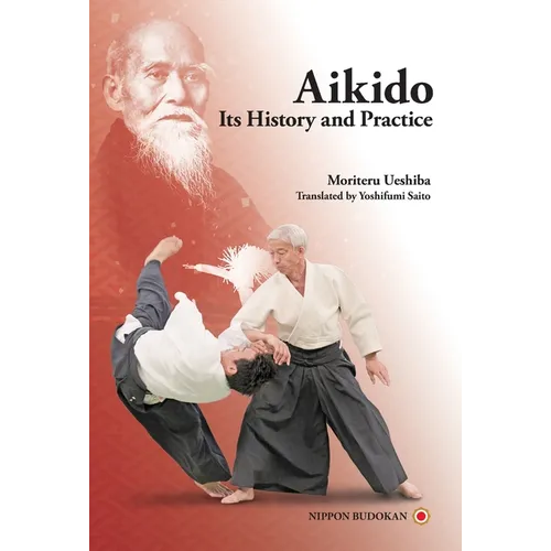 Aikido - Its History and Practice