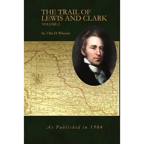 The Trail of Lewis and Clark Volume 2