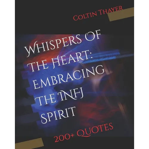 Whispers Of The Heart: Embracing The INFJ Spirit