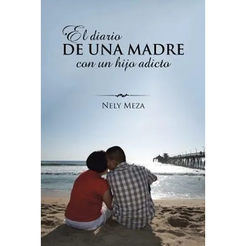 El diario de una madre con un hijo adicto
