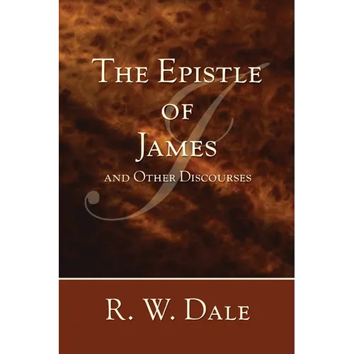 The Epistle of James and Other Discourses