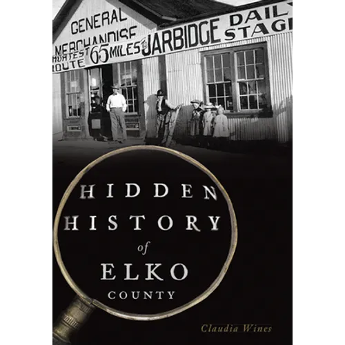 Hidden History of Elko County