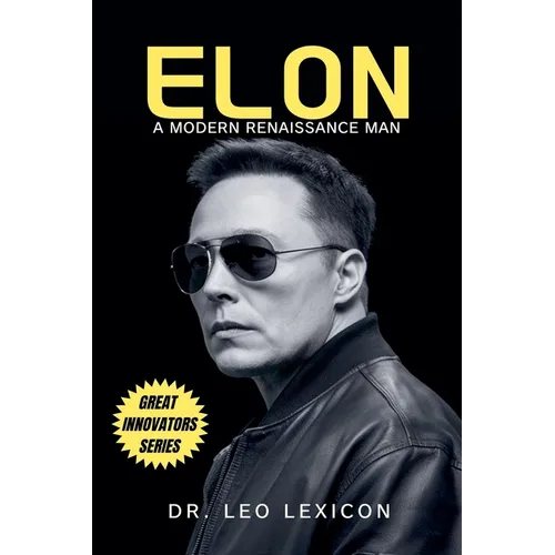 Elon: A Modern Renaissance Man