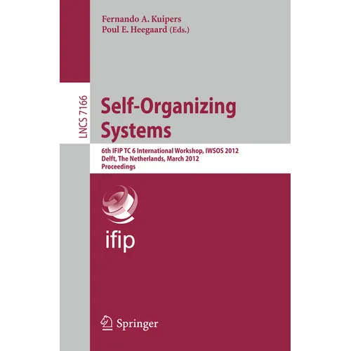 Self-Organizing Systems: 6th Ifip Tc 6 International Workshop, Iwsos 2012, Delft, the Netherlands, March 15-16, 2012, Proceedings
