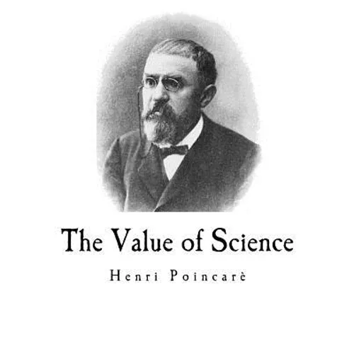 The Value of Science: Henri Poincar