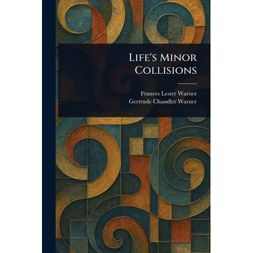 Life's Minor Collisions