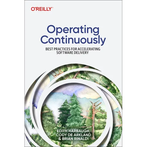 Operating Continuously: Best Practices for Accelerating Software Delivery