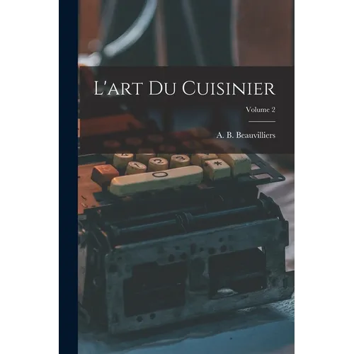 L'art du cuisinier; Volume 2