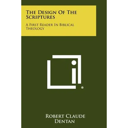 The Design of the Scriptures: A First Reader in Biblical Theology