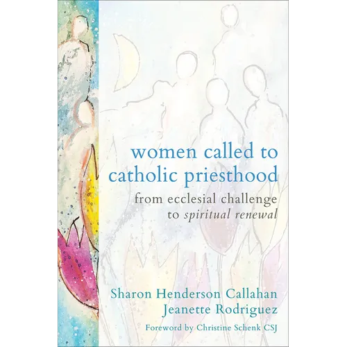 Women Called to Catholic Priesthood: From Ecclesial Challenge to Spiritual Renewal