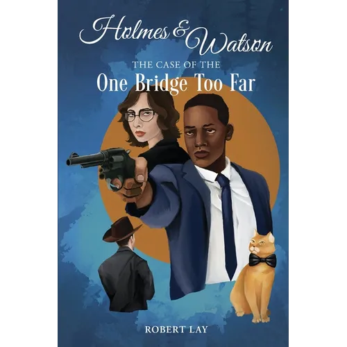 Holmes & Watson, The Case Of The One Bridge Too Far