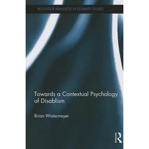 Towards a Contextual Psychology of Disablism